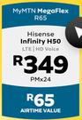 Hisense Infinity H50 LTE/HD Voice-On My MTN Mega Flex R65