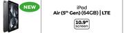 10.9" iPad Air 5th Gen 64GB LTE-On My MTN Choice 8GB