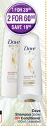 Dove Shampoo 250ml Or Conditioner 200ml/Assorted-For 2