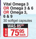 Vital Omega 3 Or Omega 3 & 6 Or Omega 3, 6 & 9-30 Softgel Capsules Each