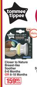 Tommee Tippee Closer To Nature Breast Like Soother (0-6 Months Or 6-18 Months)-Each