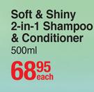 Johnson's Soft & Shiny 2 In 1 Shampoo Or Conditioner-500ml Each