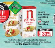 Nairn's Fine Milled Oatcakes 218g Or Rough Oatcakes 291g-Each