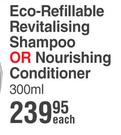 Hawkins & Brimble Eco Refillable Revitalising Shampoo Or Nourishing Conditioner-300ml Each