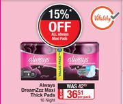 Always DreamZzz Maxi Thick Pads (16 Night)-Per Pack