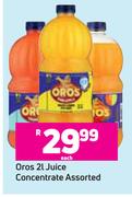 Oros Juice Concentrate Assorted-2L Each