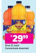 Oros Juice Concentrate Assorted-2L Each