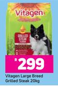 Vitagen Large Breed Grilled Steak-20Kg