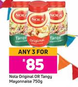 Nola Original Or Tangy Mayonnaise-For Any 3 x 750g