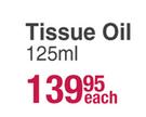 Celltone Tissue Oil-125ml Each
