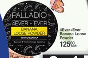 Palladio 4Ever + Ever Banana Loose Powder-Each
