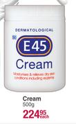 E45 Cream-500g Each