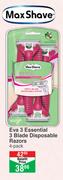 Max Shave Eva 3 Essential 3 Blade Disposable Razors-4's Per Pack