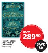Fantastic Beasts The Crimes Of Grindelwald By JK Rowling
