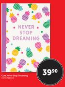 Cute Never Stop Dreaming A5 Notebook