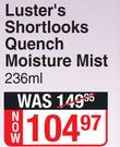 Luster's Shortlooks Quench Moisture Mist-236ml