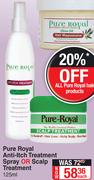 Pure Royal Anti Itch Treatment Spray Or Scalp Treatment-125ml Each