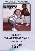 R.City What Dreams Are Made Of