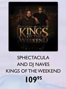 Sphectacula And DJ Naves Kings Of The Weekend