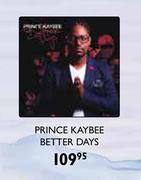 Prince Kaybee Better Days