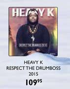 Heavy K Respect The Drumboss 2015