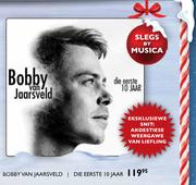Bobby Van Jaarsveld Die Eerste 10 Jaar