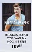 Brendan Peyper Stop, Wag, Bly Nog'N Bietjie