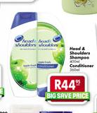 Head & Shoulders Shampoo-400ml Or Conditioner-360ml Each