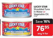 Lucky Star Shredded Tuna In Water Or Vegetable Oil-For Any 4 x 170g