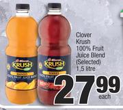 Clover Krush 100% Fruit Juice Blend (Selected)-1.5Ltr Each 