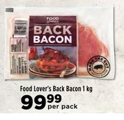 Food Lover's Back Bacon-1kg Per Pack