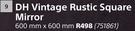 Designhouse Vintage Rustic Square Mirror 600mm x 600mm