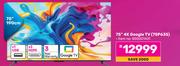 TCL 75" 4K Google TV 75P635