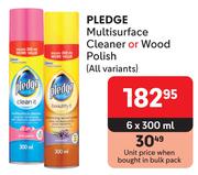 Pledge Multisurface Cleaner Or Wood Polish (All Variants)-For 6 x 300ml