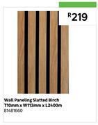 Wall Paneling Slatted Birch T10mm x W113mm x L2400m 81481660