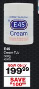 E45 Cream Tub-500g