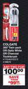 Colgate 360° Twin Pack Or Optic White Or Charcoal Toothbrush-For Any 2