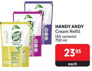 Handy Andy Cream Refill (All Variants)-750ml Each