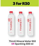 Thirsti Mineral Water Still Or Sparkling-For 3 x 500ml