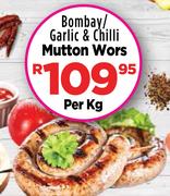 Bombay/Garlic & Chilli Mutton Wors-Per Kg