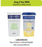 Lancewood Sour Cream Or Sauce Delight (All Variants)-For 2 x 250ml