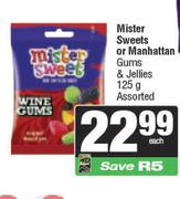 Mister Sweets Or Manhattan Gums & Jellies Assorted-125gm Each