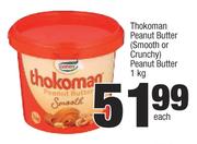 Thokoman Peanut Butter Smooth Or Crunchy Peanut Butter-1kg Each