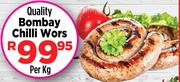 Quality Bombay Chilli Wors- Per Kg