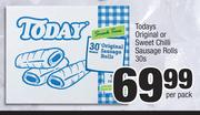 Todays Original Or Sweet Chilli Sausage Rolls-30's Per Pack