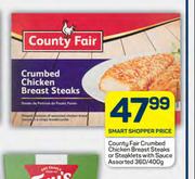 Country Fair Crumbed Chicken Breast Steaks Or Steaklets With Sauce Assorted-360g/400g