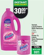 Vanish Liquid Fabric Stain Remover 2L Or Power O2 Fabric Stain Remover Powder 500g-Each