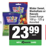Mister Sweet, Manhattan Or Rascals Sweet Range Assorted-100g-125g