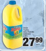 Clover Tropika Dairy Fruit Mix (Selected)-2Ltr Each