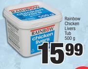 Rainbow Chicken Livers Tub-500g